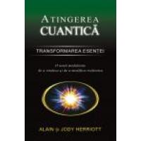 Atingerea cuantica – Transformarea esentei